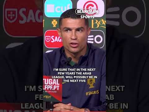 ‘I will not say that the Arab League is like Premier League, I would be lying!’ | Cristiano Ronaldo
