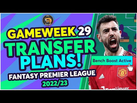 FPL DOUBLE GAMEWEEK 29 TRANSFER PLANS | BENCH BOOST ACTIVE! | Fantasy Premier League Tips 2022/23