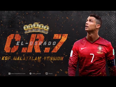 Cristiano Ronaldo | The El – Dorado | KGF Malayalam Version|