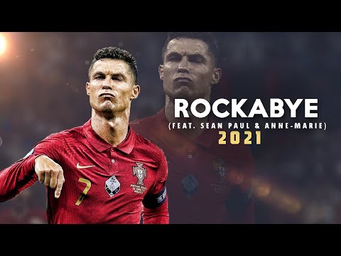 Cristiano Ronaldo 2021 ❯ Clean Bandit – Rockabye (feat. Sean Paul & Anne-Marie) HD