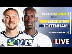 Leeds Vs Tottenham • Premier League [LIVE WATCH ALONG]