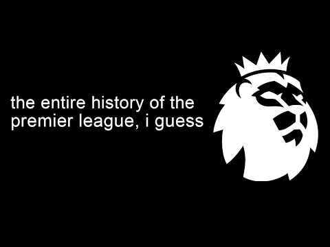 the entire history of the Premier League, i guess