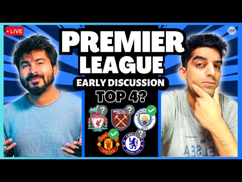 Premier League Early Predictions | Top 4 & Relegation | LIVE