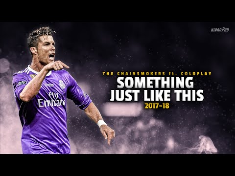 Cristiano Ronaldo ► «SOMETHING JUST LIKE THIS» – The Chainsmokers • Skills & Goals 2017-18 | HD