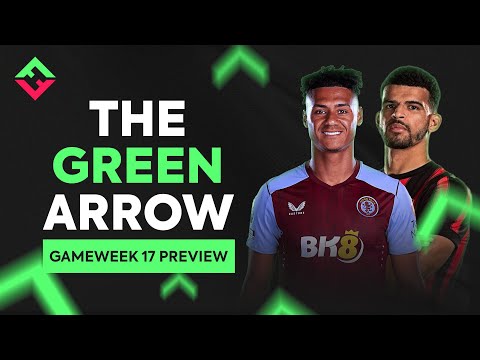 FPL Gameweek 17 Preview | The Green Arrow | Fantasy Premier League 2023/24