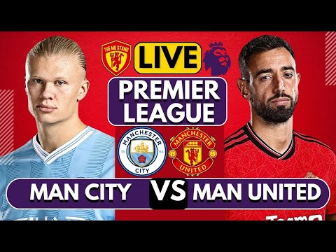 🔴MANCHESTER CITY 3-1 MANCHESTER UNITED LIVE | PREMIER LEAGUE | Football Match Today Score Highlights